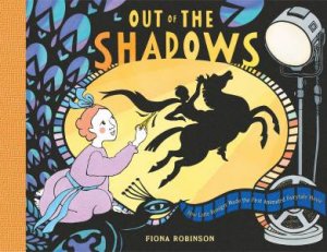Out Of The Shadows by Fiona Robinson
