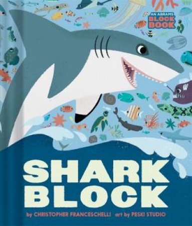 Sharkblock by Christopher Franceschelli & Peskimo
