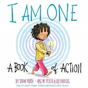 I Am One by Susan Verde & Peter H. Reynolds