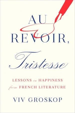 Au Revoir, Tristesse by Viv Groskop
