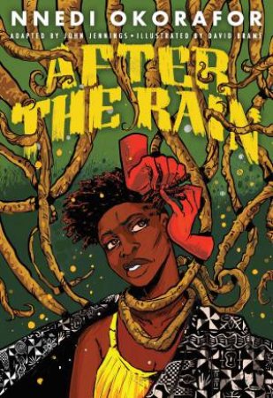After The Rain by Nnedi Okorafor & David Brame & John Jennings & John Jennings
