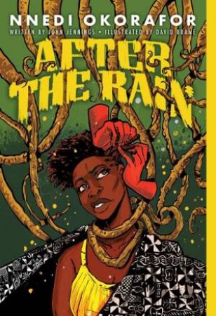 After The Rain by Nnedi Okorafor & David Brame & John Jennings & John Jennings