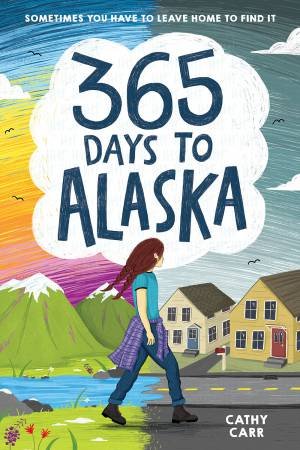 365 Days To Alaska by Cathy Carr