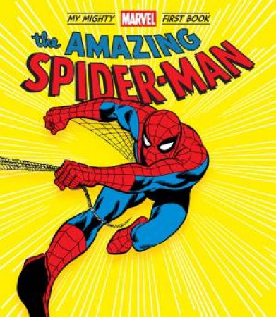 The Amazing Spider-Man: My Mighty Marvel First Book by Various