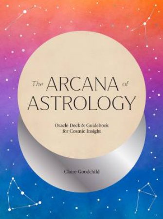 Arcana Of Astrology Boxed Set by Claire Goodchild