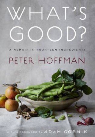 What’s Good? by Peter Hoffman