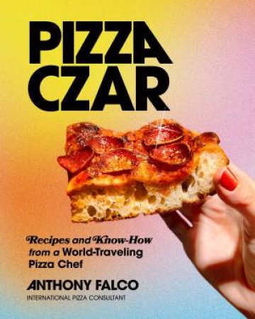 Pizza Czar by Anthony Falco & Molly Tavoletti