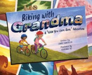 Biking With Grandma by Chris Santella & Vivienne To