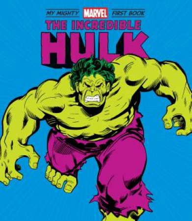 Incredible Hulk: My Mighty Marvel First Book by Various