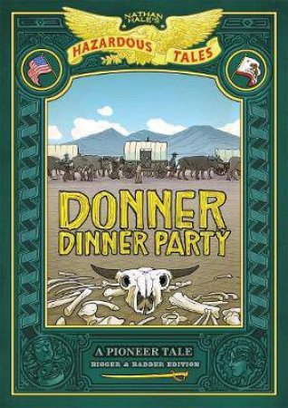 Donner Dinner Party: Bigger & Badder Edition by Nathan Hale