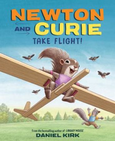 Newton and Curie Take Flight! by Daniel Kirk