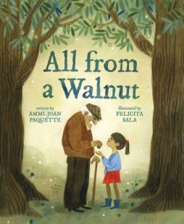 All From A Walnut by Ammi-Joan Paquette & Felicita Sala