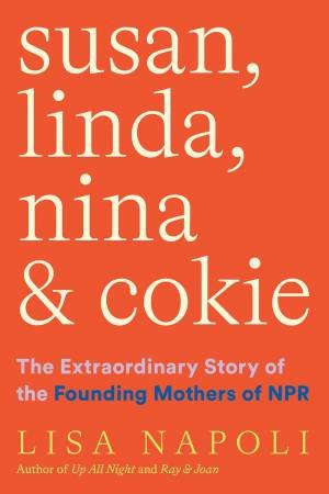 Susan, Linda, Nina & Cokie by Lisa Napoli