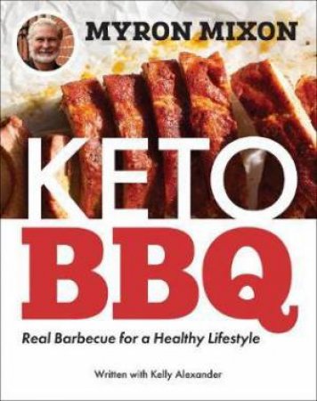 Myron Mixon: Keto BBQ by Myron Mixon