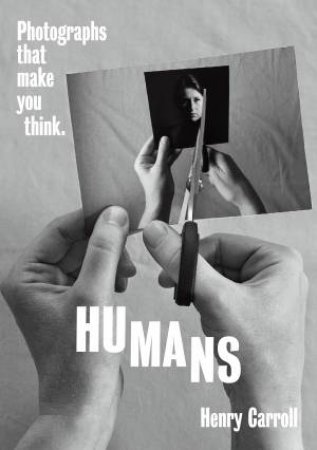 HUMANS by Henry Carroll