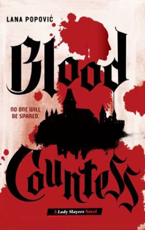 Lady Slayers: Blood Countess by Lana Popovic