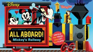 Disney All Aboard! Mickey’s Railway by Nichole Mara & Andrew Kolb