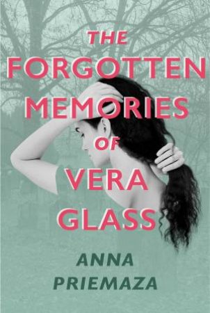 The Forgotten Memories Of Vera Glass by Anna Priemaza