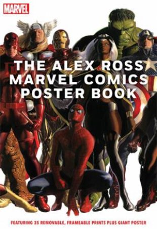 Alex Ross Marvel Comics Poster Book by Alex Ross