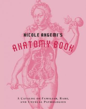 Nicole Angemi's Anatomy Book by Nicole Angemi