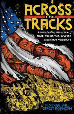 Across The Tracks by Alverne Ball & Stacey Robinson