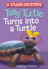 Tally Tuttle Turns Into A Turtle