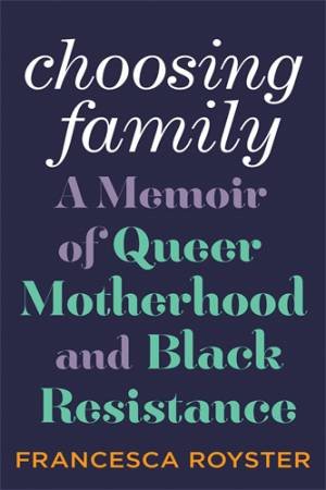 Choosing Family by Francesca Royster