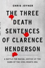 The Three Death Sentences Of Clarence Henderson