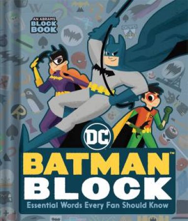 Batman Block (An Abrams Block Book) by Warner Brothers & Peski Studio