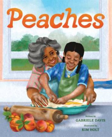 Peaches by Gabriele Davis & Kim Holt