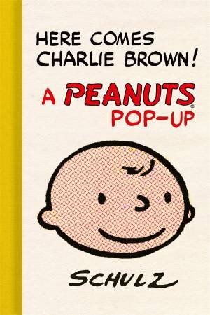 Here Comes Charlie Brown! A Peanuts Pop-Up by Charles M. Schulz & Gene Jr. Kannenberg