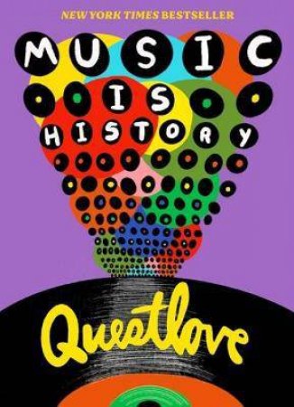 Music Is History by Questlove & Ben Greenman