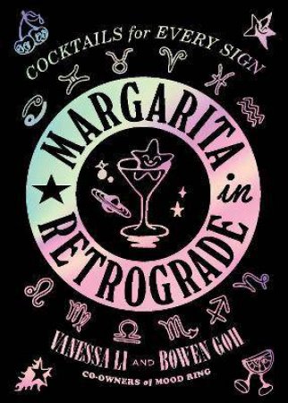 Margarita In Retrograde by Vanessa Li & Bowen Goh
