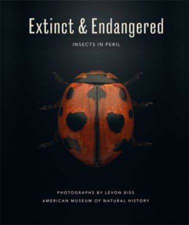 Extinct & Endangered by Levon Biss & Levon Biss & American Museum of Natural History