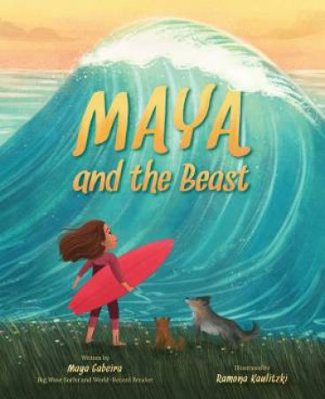 Maya And The Beast by Maya Gabeira & Ramona Kaulitzki
