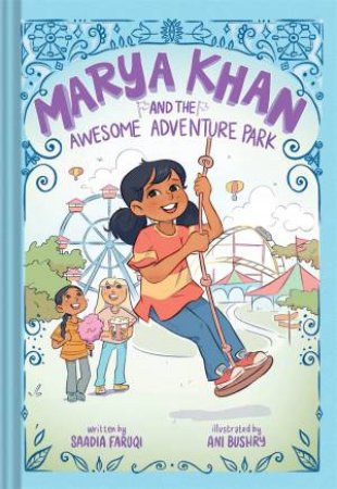 Marya Khan and the Awesome Adventure Park (Marya Khan #4) by Saadia Faruqi & Ani Bushry