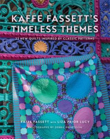 Kaffe Fassett's Timeless Themes by Kaffe Fassett