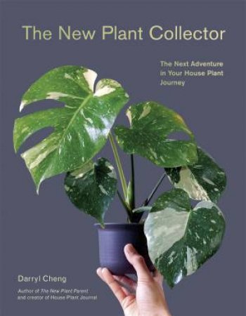 The New Plant Collector by Darryl Cheng