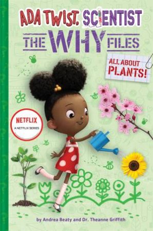 All About Plants! by Andrea Beaty & Theanne Griffith & David Roberts
