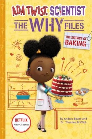 The Science Of Baking by Andrea Beaty & Theanne Griffith