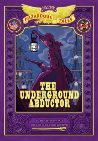 The Underground Abductor: Bigger & Badder Edition by Nathan Hale