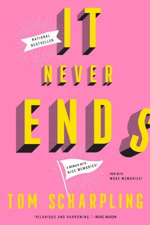 It Never Ends by Tom Scharpling