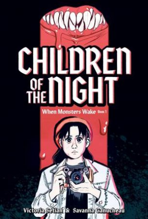 Children of the Night (When Monsters Wake Book 1) by Victoria Setian & Savanna Ganucheau
