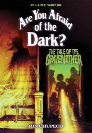 The Tale of the Gravemother (Are You Afraid of the Dark #1) by Rin Chupeco