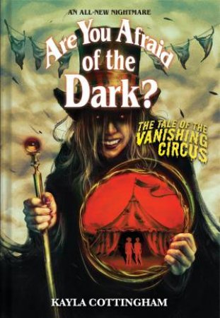 The Tale of the Vanishing Circus (Are You Afraid of the Dark? #3) by Kayla Cottingham