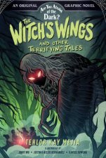 The Witchs Wings and Other Terrifying Tales Are You Afraid of the Dark Graphic Novel 1