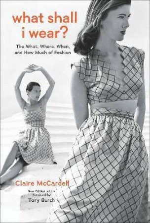 What Shall I Wear? by Claire McCardell & Tory Burch & Allison Tolman -  9781419763830