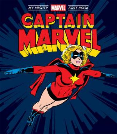 Captain Marvel: My Mighty Marvel First Book by Marvel Entertainment & Keith Pollard & Jim Mooney & John Buscema & Carmine Infantino & Dave Cockrum