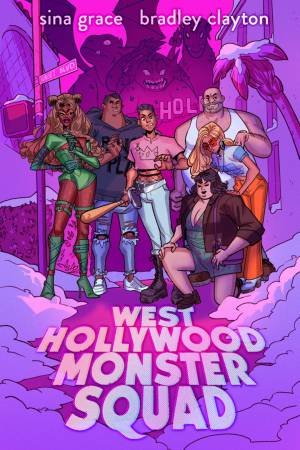 West Hollywood Monster Squad by Sina Grace & Bradley Clayton