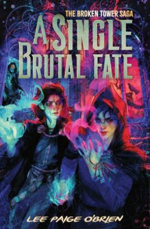The Broken Tower 02 : A Single Brutal Fate